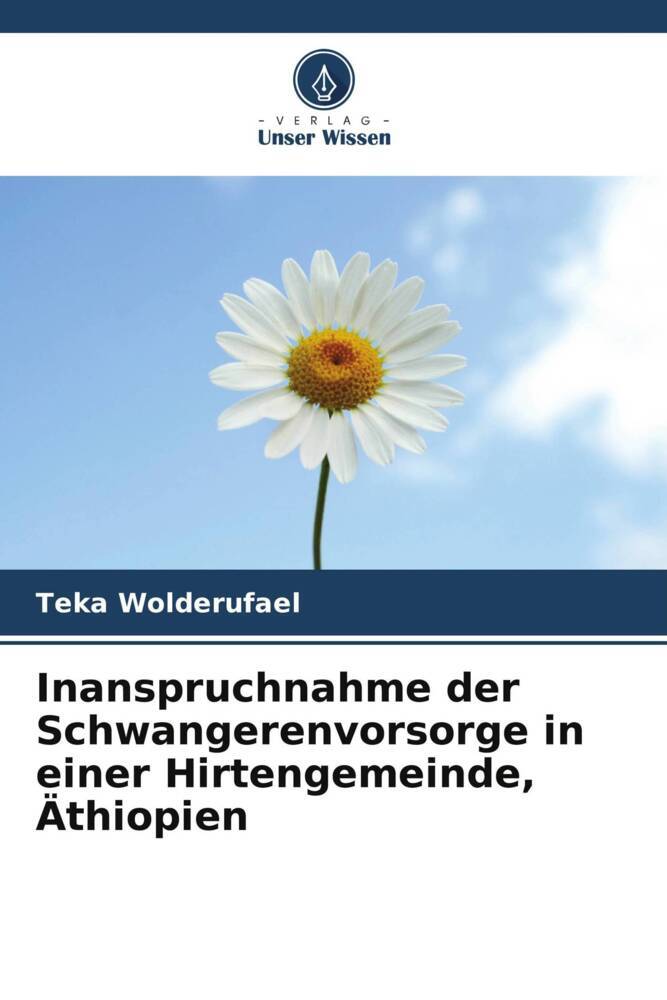 Inanspruchnahme der Schwangerenvorsorge in einer Hirtengemeinde Äthiopien