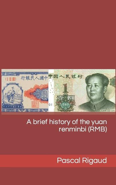 A brief history of the yuan renminbi (RMB)