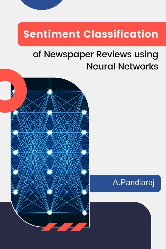 Sentiment Classification of Newspaper Reviews using Neural Networks
