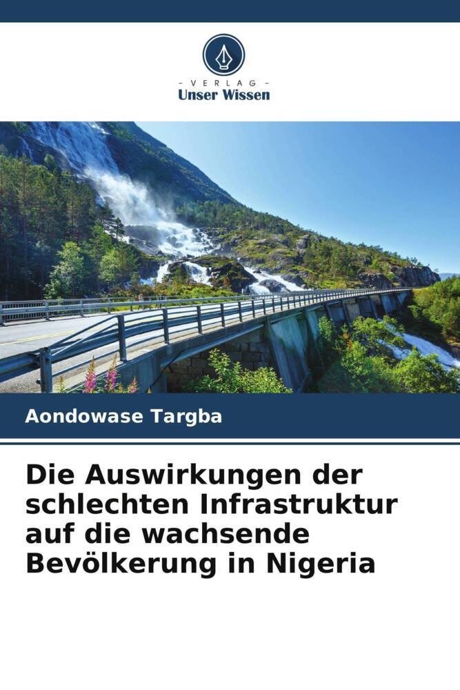 Die Auswirkungen der schlechten Infrastruktur auf die wachsende Bevölkerung in Nigeria