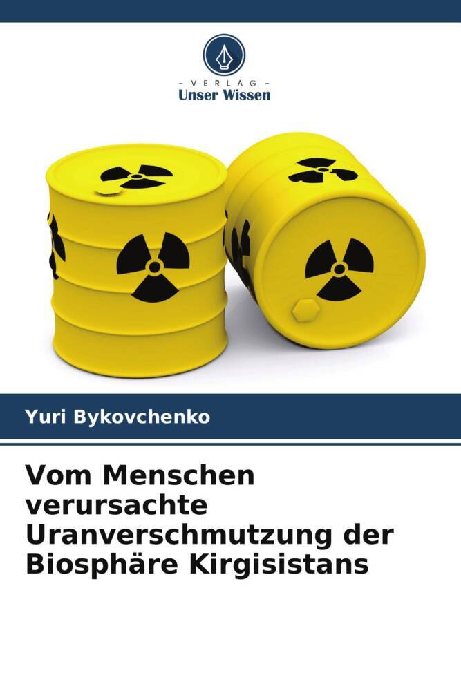 Vom Menschen verursachte Uranverschmutzung der Biosphäre Kirgisistans