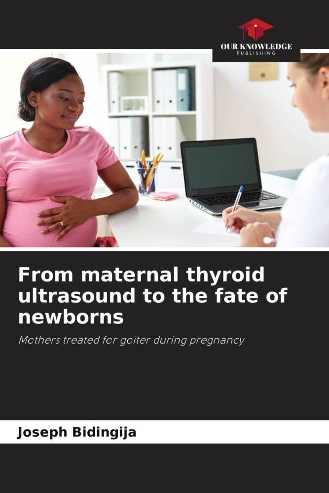From maternal thyroid ultrasound to the fate of newborns