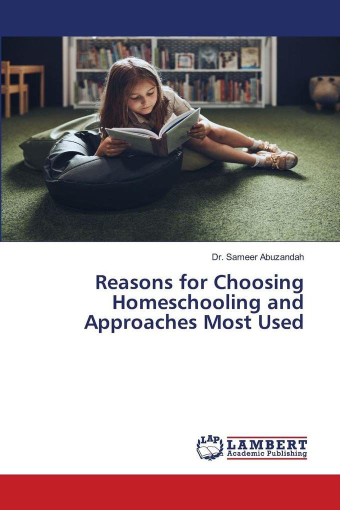 Reasons for Choosing Homeschooling and Approaches Most Used