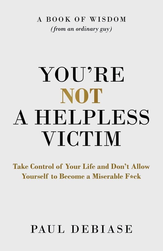 You're Not a Helpless Victim