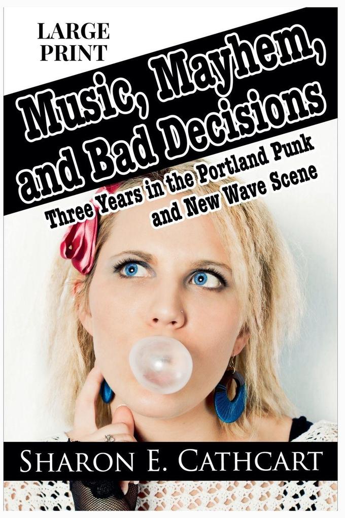 Music Mayhem & Bad Decisions (Large Print Edition)