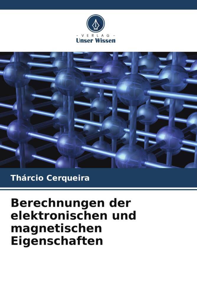Berechnungen der elektronischen und magnetischen Eigenschaften