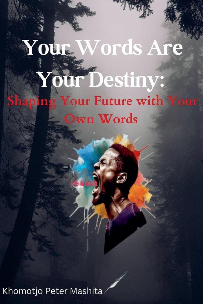 Your Words Are Your Destiny