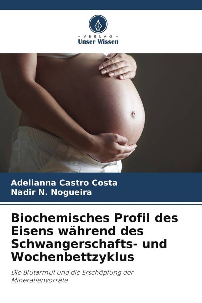 Biochemisches Profil des Eisens während des Schwangerschafts- und Wochenbettzyklus