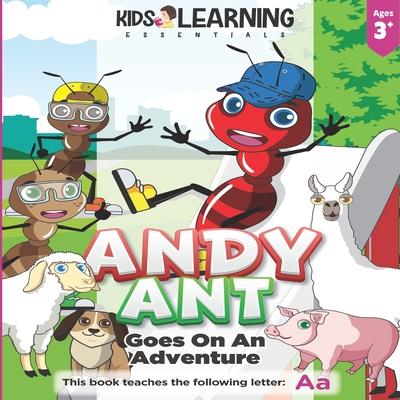 Andy Ant Goes On An Adventure: Learn the letter A with Andy Ant on his adventure through his hometown and find out what fun he has trying new things