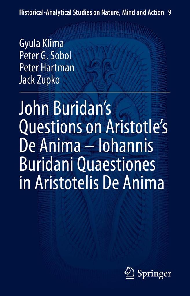 John Buridan‘s Questions on Aristotle‘s De Anima - Iohannis Buridani Quaestiones in Aristotelis De Anima