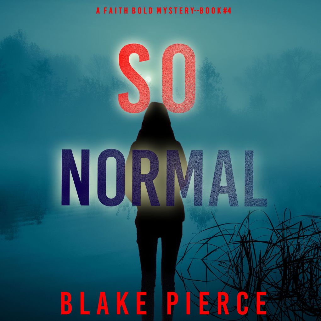 So Normal (A Faith Bold FBI Suspense ThrillerBook Four)