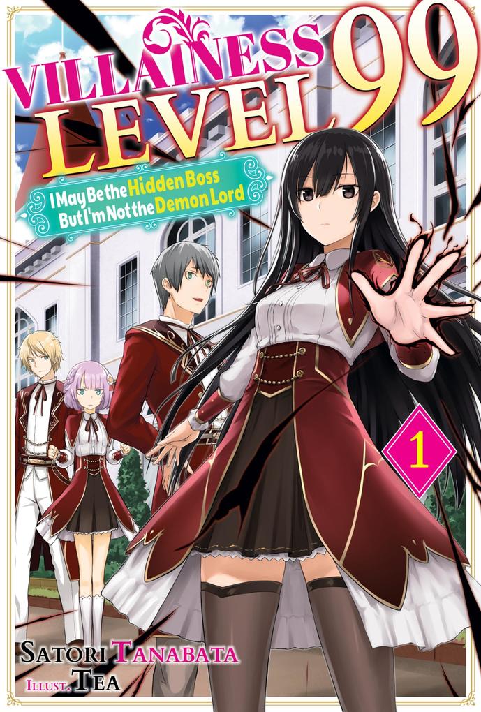 Villainess Level 99: I May Be the Hidden Boss but I‘m Not the Demon Lord Act 1 (Light Novel)