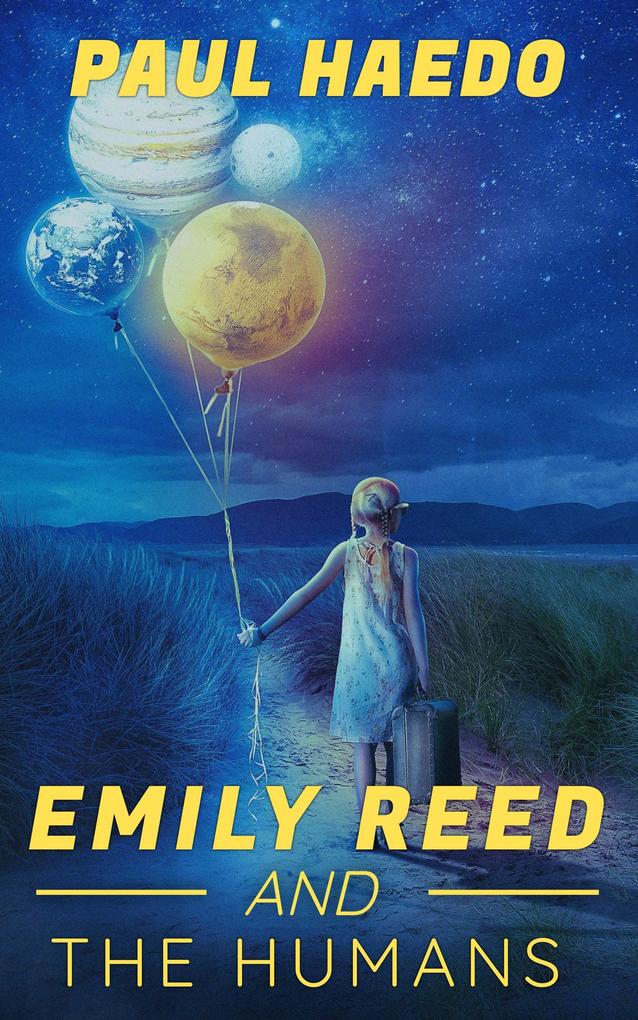 Emily Reed And The Humans (Standalone Sci-Fi Novels)