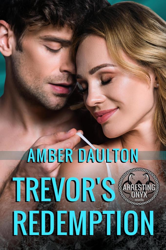 Trevor's Redemption (Arresting Onyx #3.5)