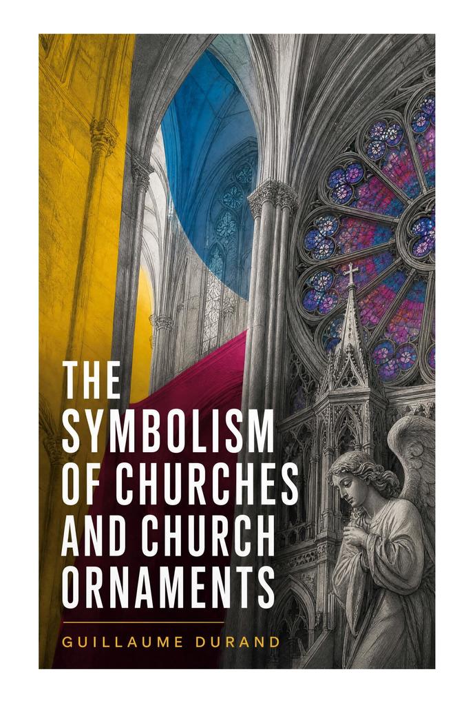 The Symbolism of Churches and Church Ornaments
