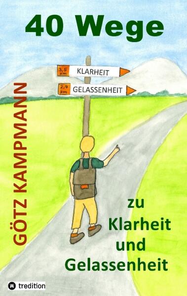 40 Wege zu Klarheit und Gelassenheit