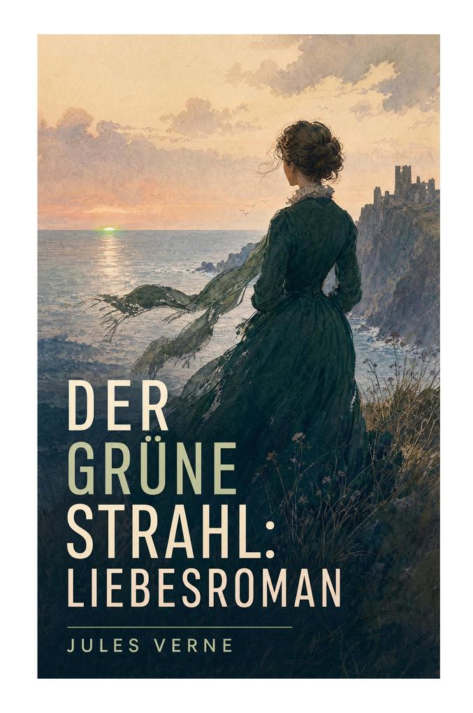 Der grüne Strahl: Liebesroman