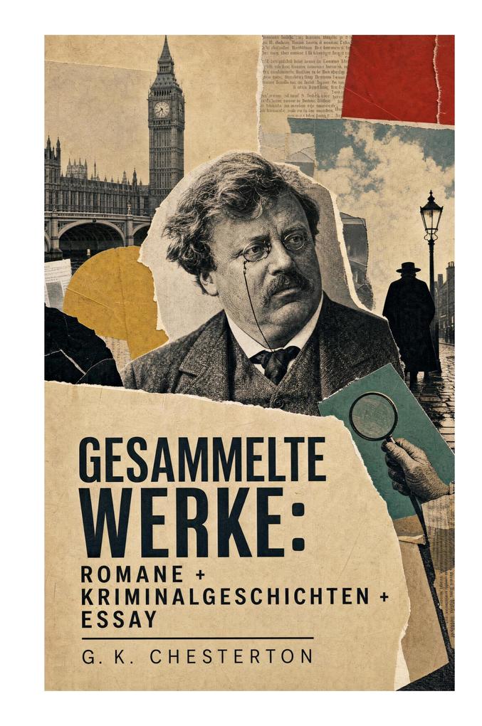 Gesammelte Werke: Romane + Kriminalgeschichten + Essay
