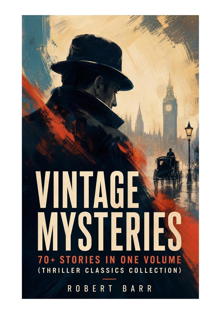Vintage Mysteries - 70+ Stories in One Volume (Thriller Classics Collection)