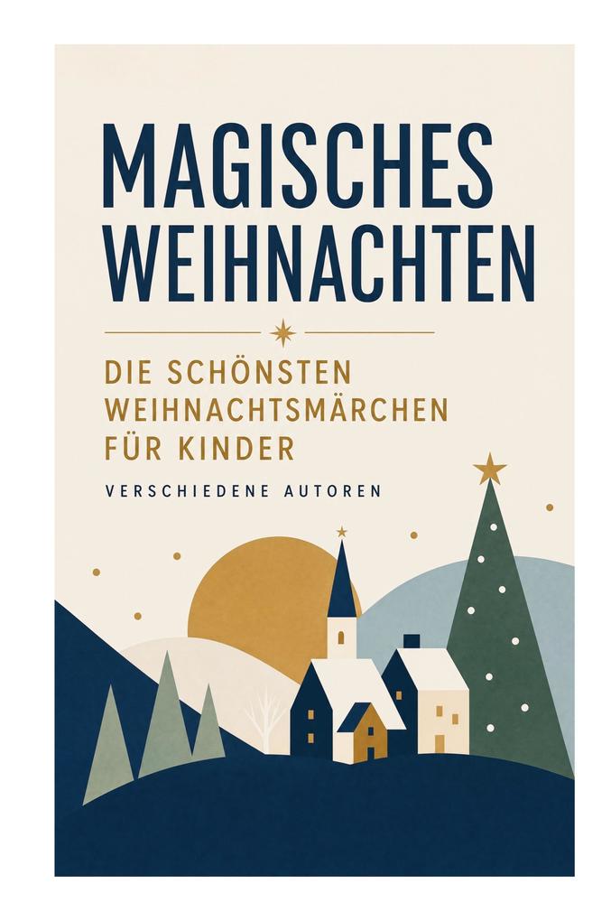 Magisches Weihnachten - Die schönsten Weihnachtsmärchen für Kinder
