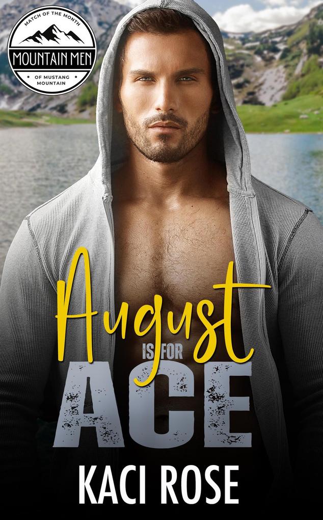 August is for Ace (Mountain Men of Mustang Mountain #8)