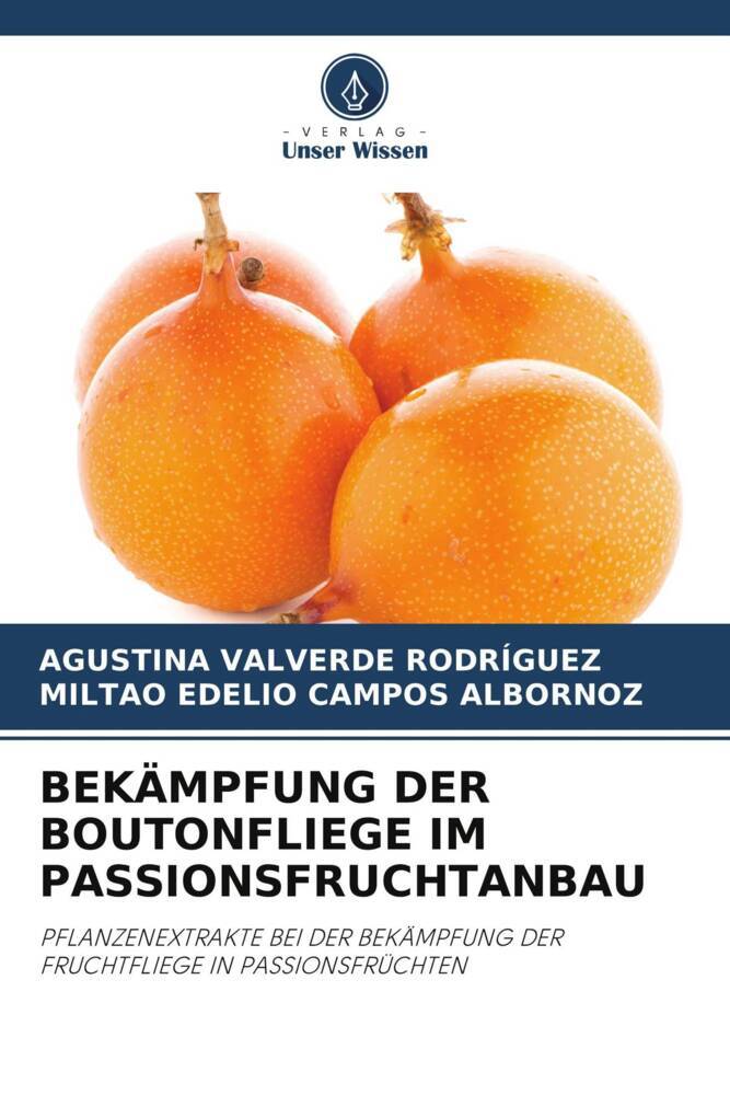 BEKÄMPFUNG DER BOUTONFLIEGE IM PASSIONSFRUCHTANBAU
