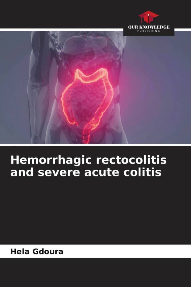 Hemorrhagic rectocolitis and severe acute colitis
