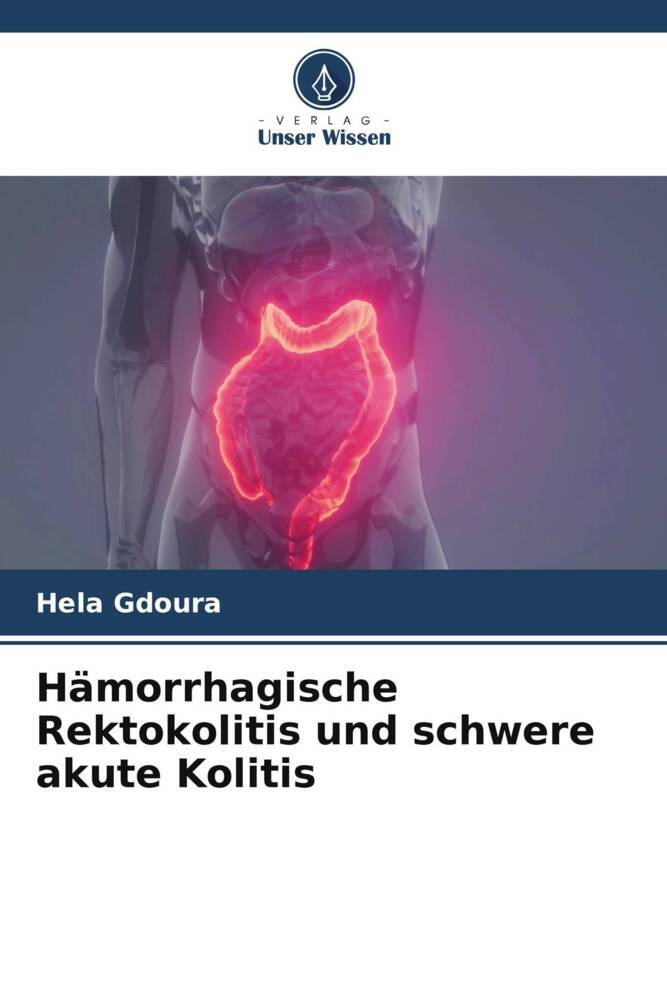 Hämorrhagische Rektokolitis und schwere akute Kolitis
