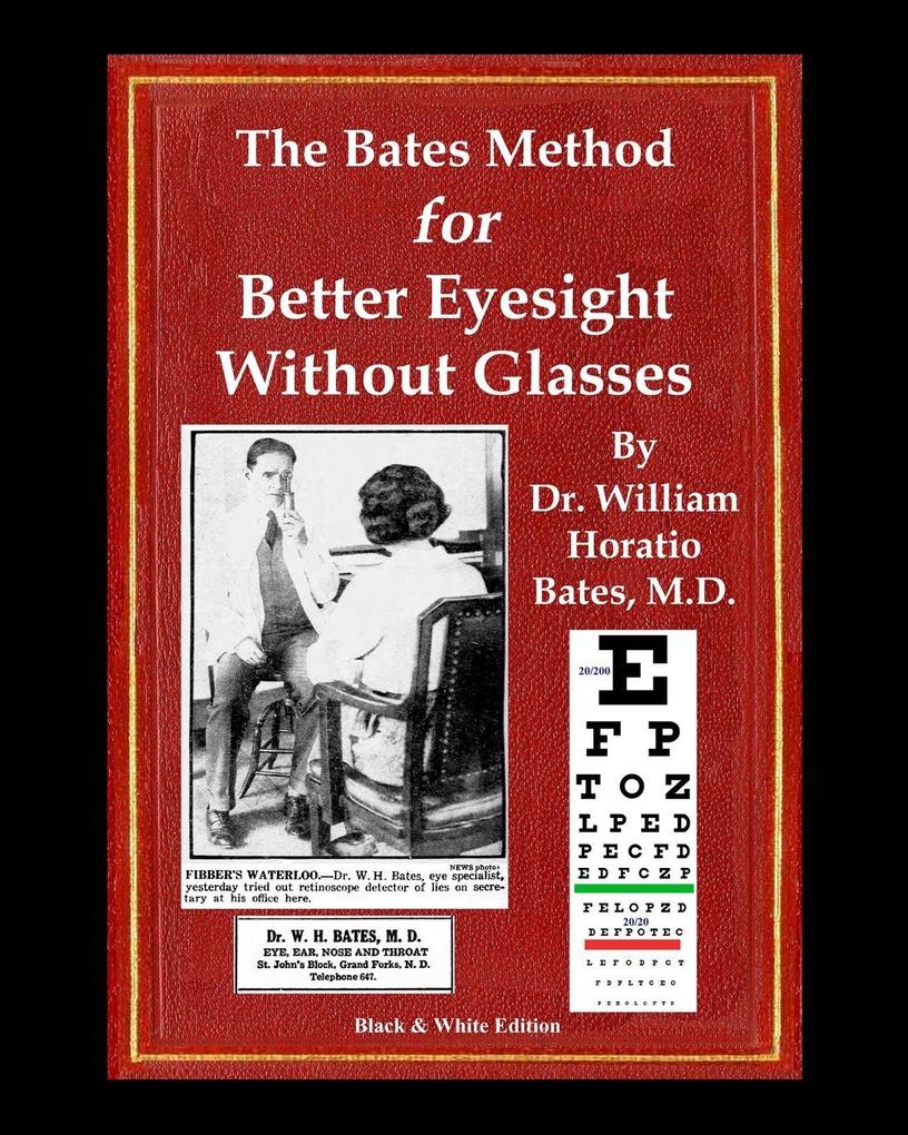 The Bates Method for Better Eyesight Without Glasses