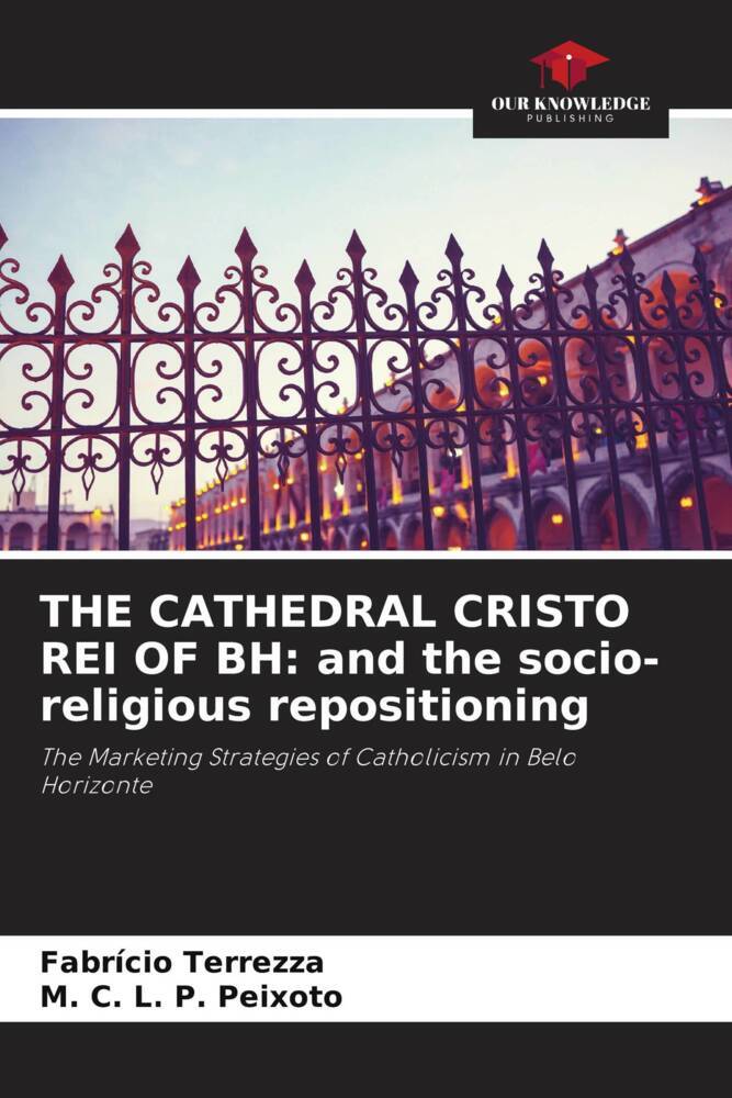 THE CATHEDRAL CRISTO REI OF BH: and the socio-religious repositioning