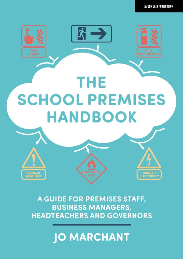 The School Premises Handbook: a guide for premises staff business managers headteachers and governors