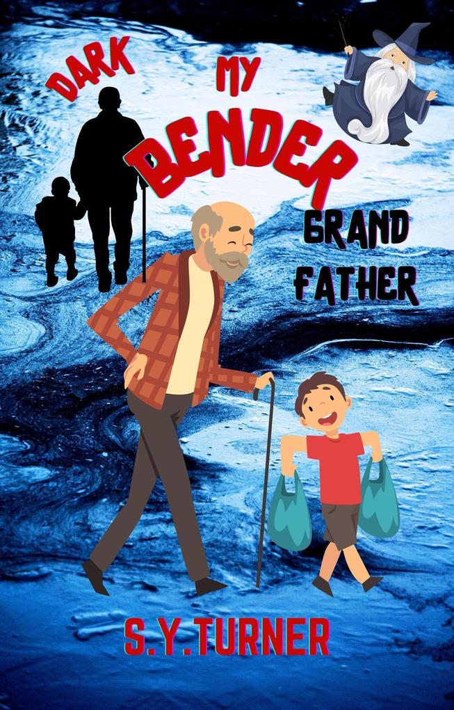 My Dark-Bender Grandfather (EPIC BOOKS #3)