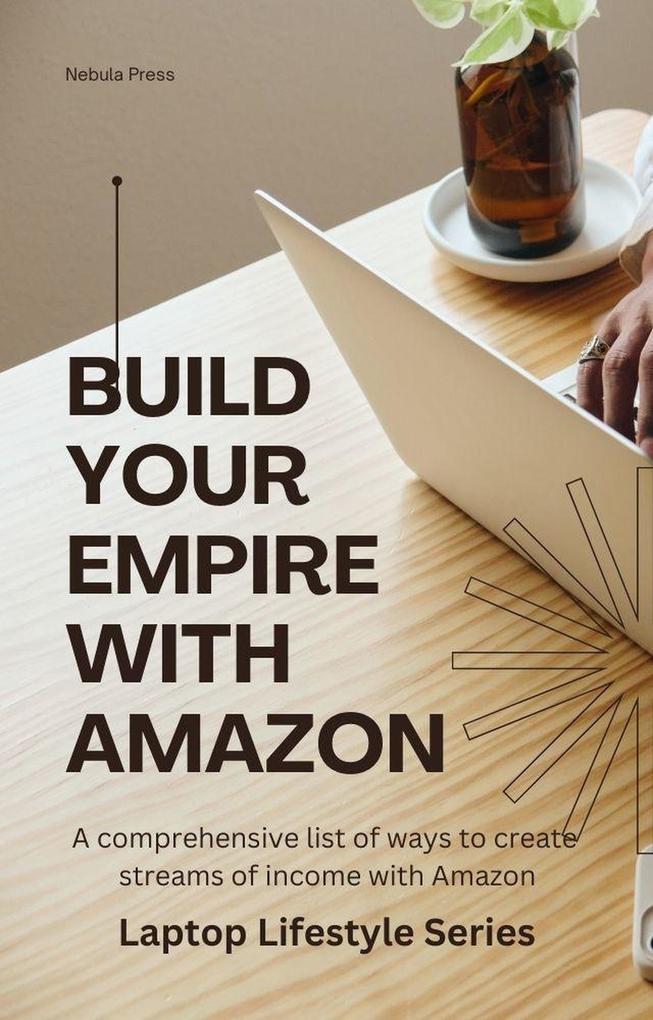 Build Your Empire With Amazon (Laptop Lifestyle)
