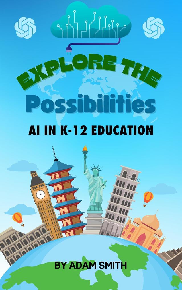Exploring the Possibilities: AI in K12 Education (AI in K-12 Education)