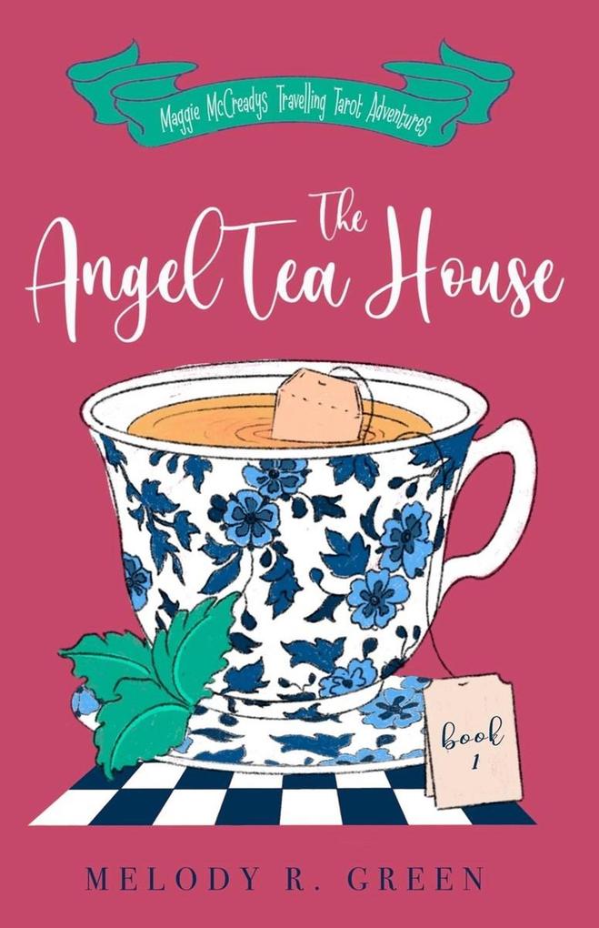 The Angel Tea House (The Maggie McCready Travelling Tarot Adventures #1)