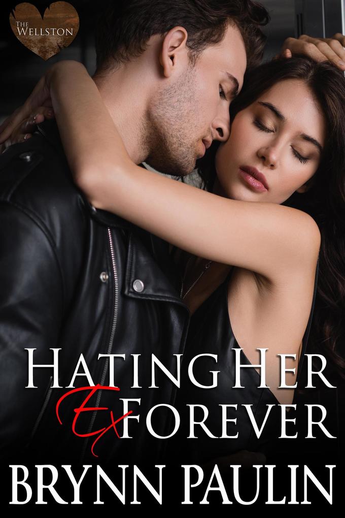 Hating Her Ex Forever (Cherish Cove: The Wellston #5)
