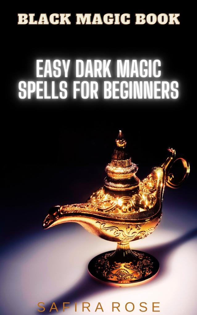 Black Magic Book: Easy Dark Magic Spells for Beginners
