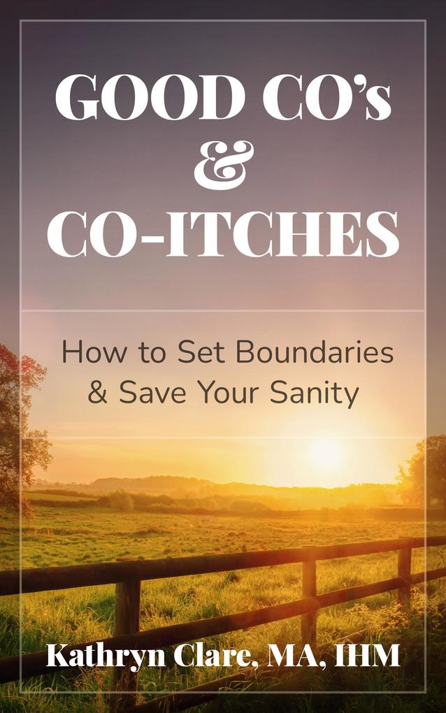 GOOD CO‘S & CO-ITCHES: How to Set Boundaries & Save Your Sanity