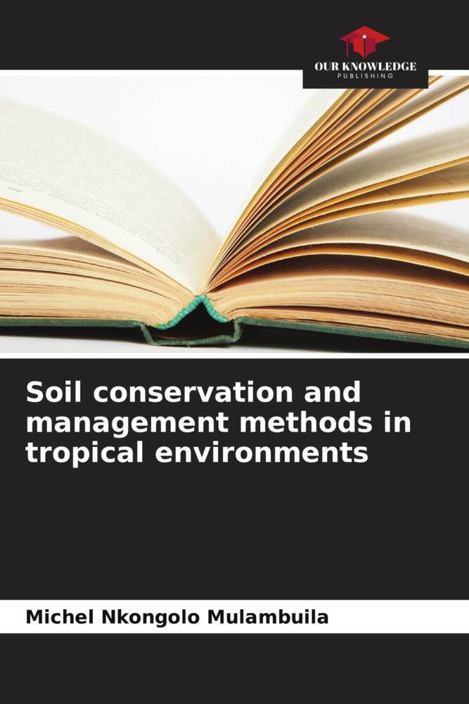 Soil conservation and management methods in tropical environments