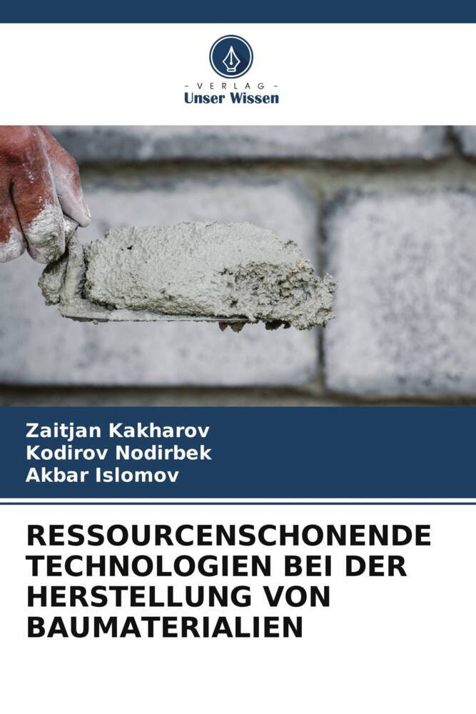 RESSOURCENSCHONENDE TECHNOLOGIEN BEI DER HERSTELLUNG VON BAUMATERIALIEN