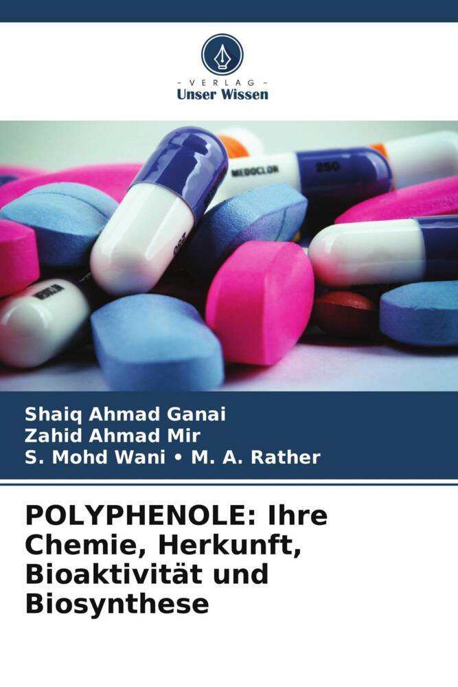 POLYPHENOLE: Ihre Chemie Herkunft Bioaktivität und Biosynthese