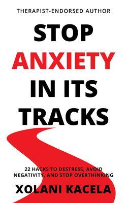 Stop Anxiety In Its Tracks