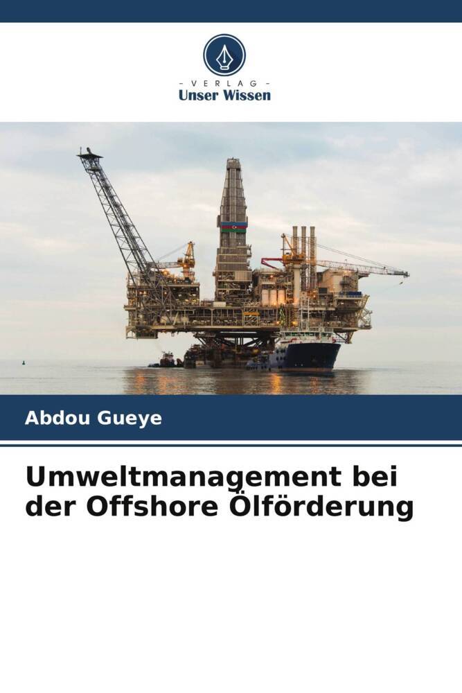 Umweltmanagement bei der Offshore Ölförderung