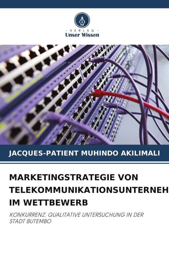 MARKETINGSTRATEGIE VON TELEKOMMUNIKATIONSUNTERNEHMEN IM WETTBEWERB