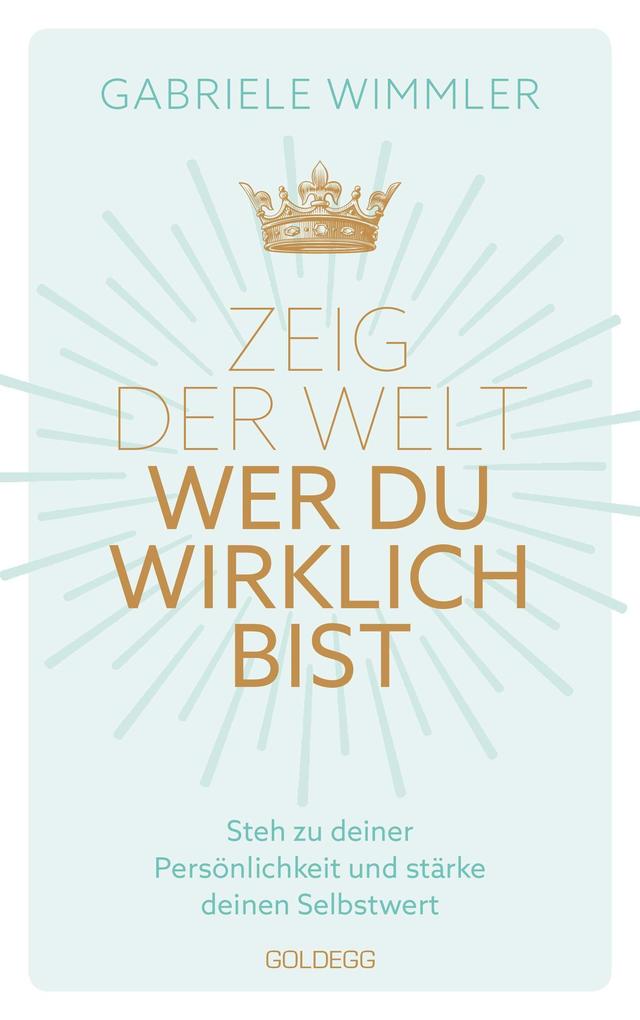 Zeig der Welt wer du wirklich bist. Steh zu deiner Persönlichkeit und stärke deinen Selbstwert mit Übungen die das Selbstbewusstsein aufbauen und negative Glaubenssätze auflösen