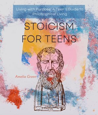 Stoicism for Teens