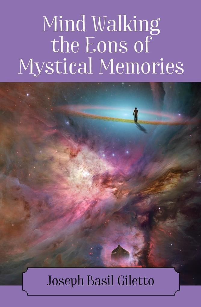 Mind Walking the Eons of Mystical Memories