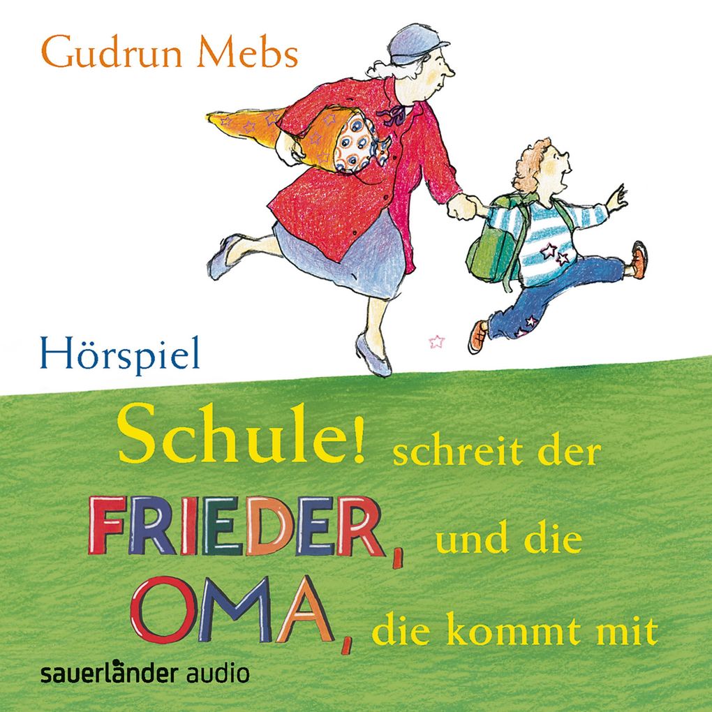 Schule! Schreit der Frieder und die Oma die kommt mit