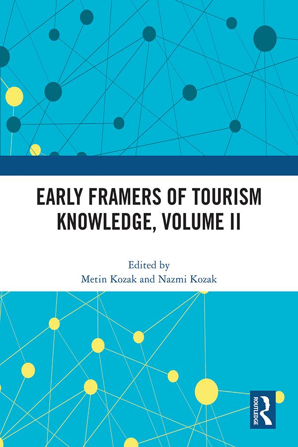 Early Framers of Tourism Knowledge Volume II