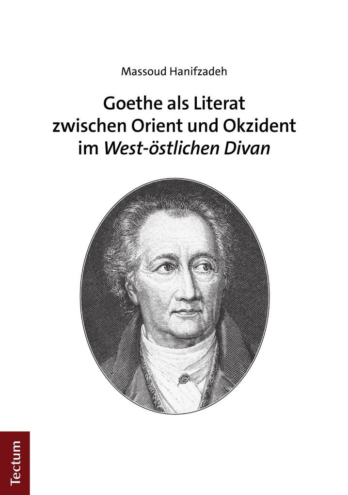 Goethe als Literat zwischen Orient und Okzident im West-östlichen Divan